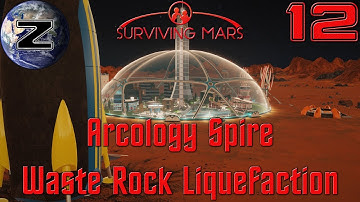 Arcology Spire and Waste Rock Liquefaction! - Surviving Mars Gameplay 2018 - EP 12