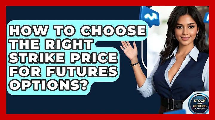 How To Choose The Right Strike Price For Futures Options? - Stock and Options Playbook