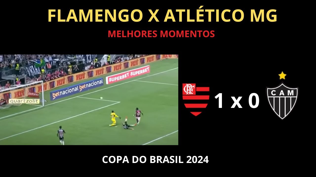 FLAMENGO 1x0 ATLÉTICO-MG – MELHORES MOMENTOS | FINAL COPA DO BRASIL ...