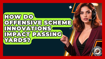 How Do Offensive Scheme Innovations Impact Passing Yards? - Gridiron Data Digest