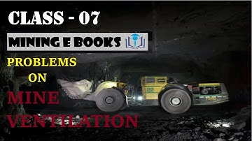 PROBLEMS ON MINE VENTILATION   CLASS - 07