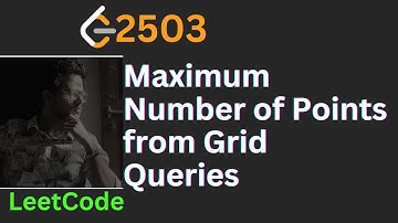 Maximum Number of Points From Grid Queries LeetCode 2503 LeetCode