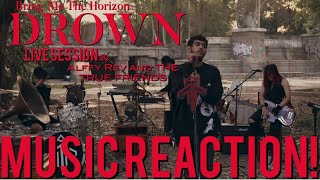 AWESOME🔥DROWN: Bring Me The Horizon Live Session by Alffy Rev and The True Friends Music Reaction🔥