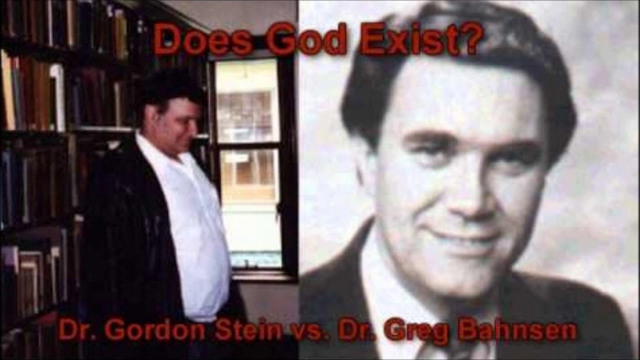 The Great Debate : Does God Exist? Dr.Greg Bahnsen vs Dr.Gordon Stein ...