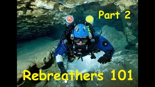 Understanding Rebreathers  Part 2