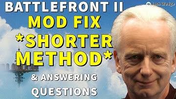 Star Wars Battlefront II Mod QUICKER FIX (Follow Up Video)