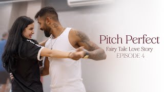 Pitch Perfect - Fairy Tale Love Story : Episode 4
