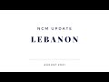 NCM Lebanon Update