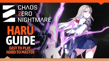 Haru Deep-Dive: Master Her Kit By Understanding Damage Buffs | Chaos Zero Nightmare