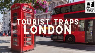 Biggest Tourist Traps in London