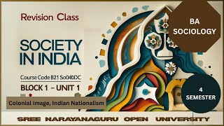 SOCIETY IN INDIA-BA Sociology-B1U1-Colonial Image, Indian Nationalism #sgou #fourthsemester 