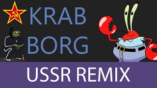 Krab Borg - USSR Remix