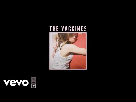 The Vaccines — If You Wanna