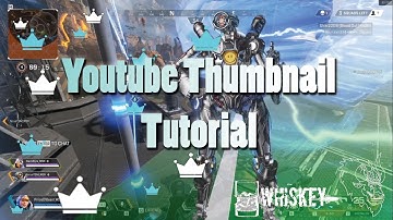 Youtube Thumbnail Tutorial - Apex Legends, Fortnite, COD, Minecraft etc...