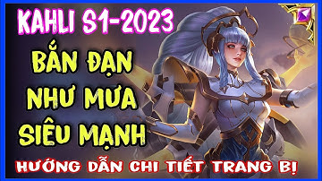 Kahli Liên Quân | Hướng Dẫn Cách chơi, Lên đồ, Bảng ngọc Kahil mùa S1-2023 mới siêu mạnh là đây!