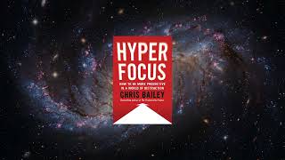Hyperfocus by Chris Bailey | Full Book Summary