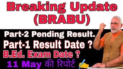 Breaking Update (BRABU) Pending Result part-2,Part-1 Result,B.ED Exam update,#brabu news today.