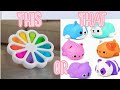 THIS OR THAT 💜 [ Fidget Toys ] pt. 2