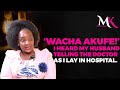 When i lay in hospital after attempted suicide my hubby would tell the doctors wacha akufe