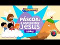 "Páscoa: O amor do meu Jesus!" em Libras | 3 Palavrinhas | Volume 9 | OFICIAL (Desenho Infantil)