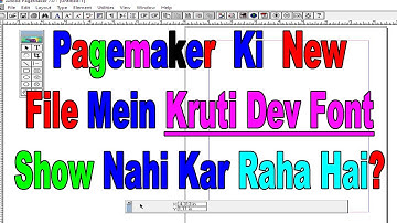 When I am creating a new file in Pagemaker, Kruti Dev font is not showing, tutorial in Hindi.