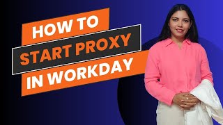 How to Start and stop Proxy in Workday!