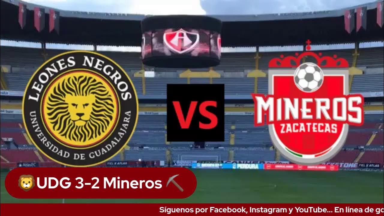 🦁UDG VS MINEROS DE ZACATECAS⛏ LIGA DE EXPANSIÓN MX A22 JORNADA 9