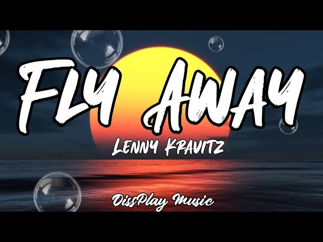 Lenny Kravitz - Fly Away (lyrics) class=