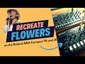 Recreate Flowers on the Roland AIRA Compact J6 and T8