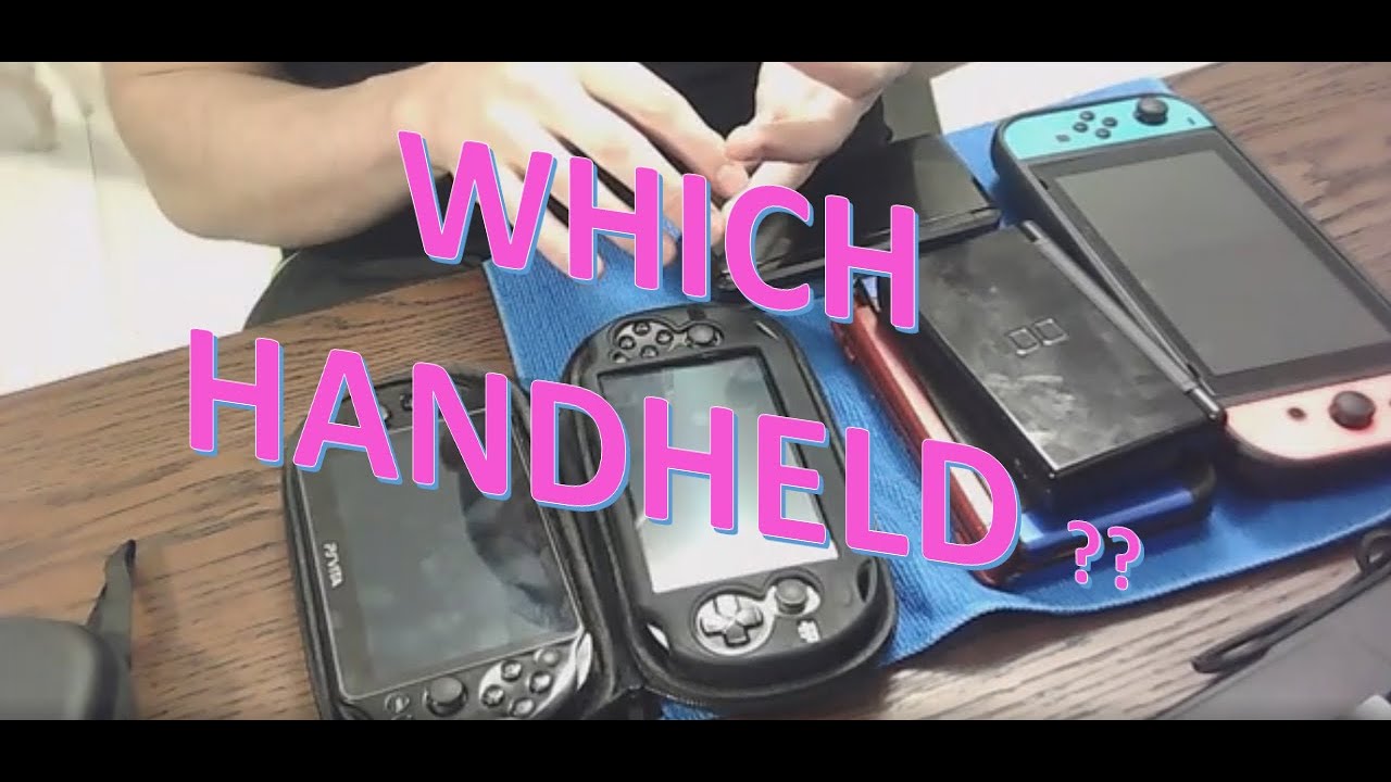 Handheld gaming , which console should you buy? (Switch, 3DS
