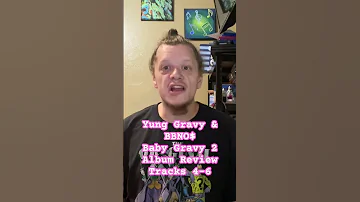 Yung Gravy Bbno Baby Gravy 2 Album Review Tracks 4 6 