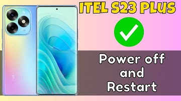 How to Power off and Restart ITEL S23 Plus