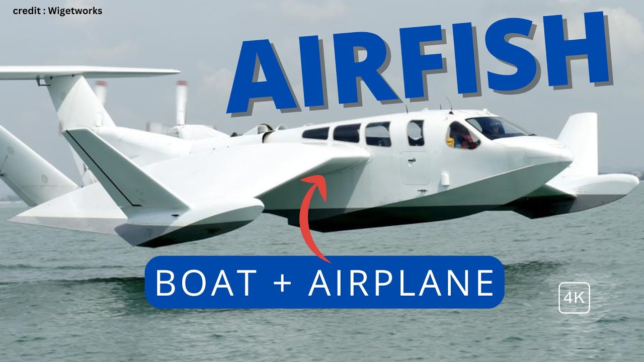 Meet the AirFish, a mixture of Boat and Airplane—a standout innovation of 2024. 