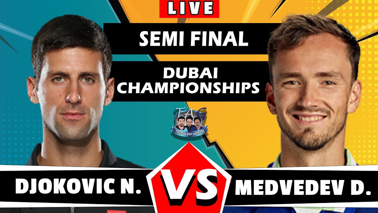 Dubai Open Semifinal LIVE: Djokovic vs Medvedev LIVE at 8.30 PM in Dubai  Open Semifinal - Follow LIVE