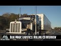Blue Magic Logistics - Rolling CB Interview™ | Consistency & persistence is key for being a trucker.
