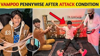 VAMPOO PENNYWISE ATTACK AFTER CONDITION #viralvideo #vlogger 