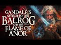 What did gandalfs speech to the balrog mean what is the flame of anor