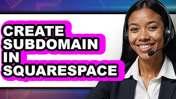 How To Create Subdomain In Squarespace - Full Guide