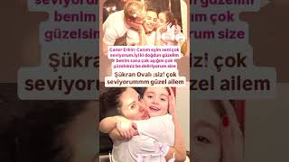 CANER ERKİN EŞİ ŞÜKRAN OVALI'YA VE EVLADINA AŞK DOLU SÖZLERİ