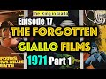 The forgotten giallo films episode 17 1971 part 1  thekingingiallo