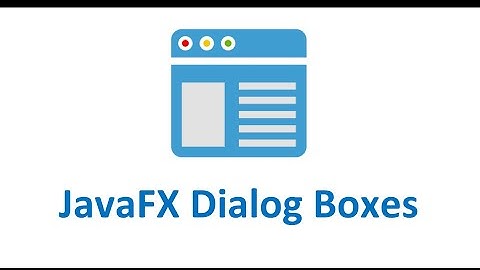 32 JavaFX Dialog Boxes