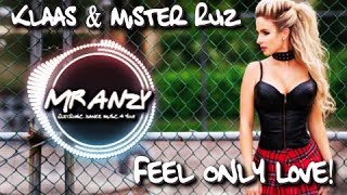 Klaas \u0026 Mister Ruiz - Feel Only Love (AXMO Extended Remix) (Best Hard Style) Mr Anzy