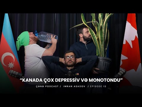 ÇƏNƏ PODCAST: İmran Əsədov - LGBT+, Kanada, depressiya və Kənan MM haqqında!