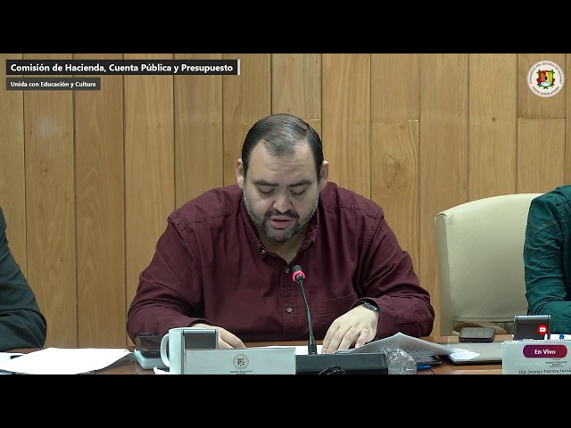 🌐 COMISIONES DE HACIENDA CUENTA PÚBLICA Y PRESUPUESTO, UNIDA CON EDUCACIÓN Y CULTURA