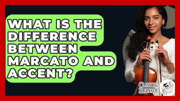 What Is The Difference Between Marcato And Accent? - Classical Serenade