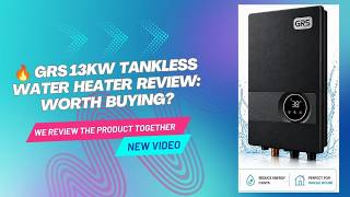 🔥 GRS 13kW Tankless Water Heater Review: Worth Buying