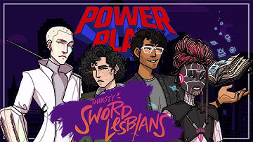 Power Play | Thirsty Sword Lesbians