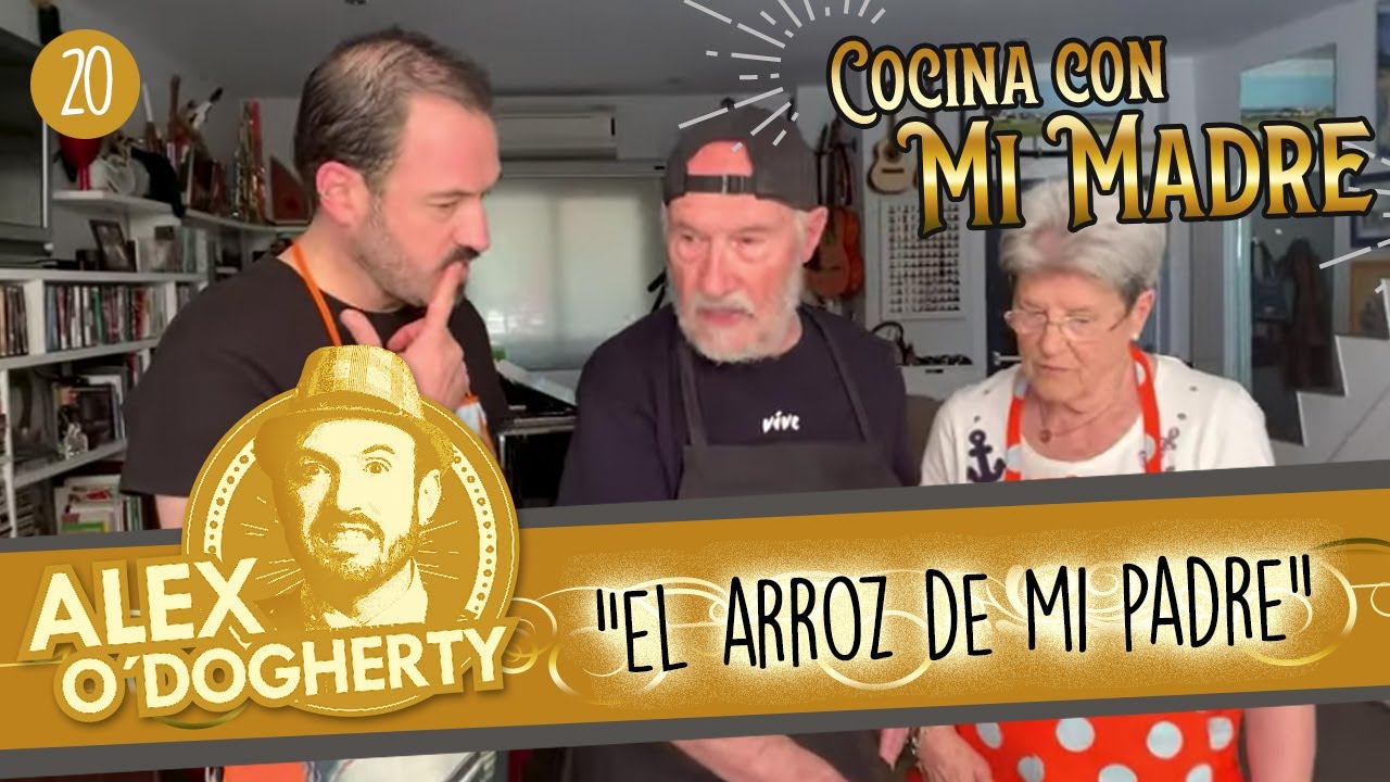 20 - EL ARROZ DE MI PADRE - COCINA CON MI MADRE - Alex O'Dogherty