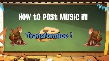 Transformice- How to post music!