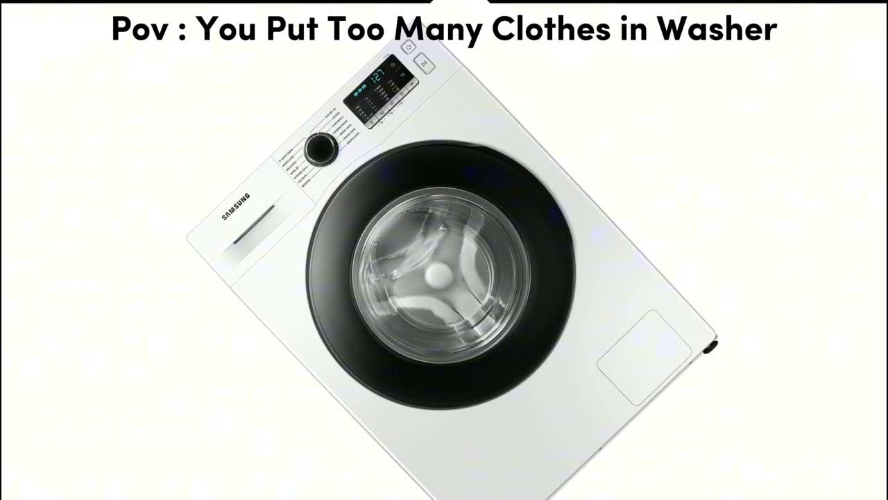 Pov You Put Too Many Clothes In The Washer memes washingmachine